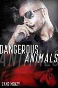 Dangerous Animals: A Dark Gay Romance Bundle by Zane Menzy
