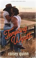 Tempting Wyatt (Triple Creek Ranch #1) by Caisey Quinn