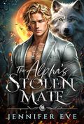 The Alpha’s Stolen Mate (Fate's Call #1) by Jennifer Eve