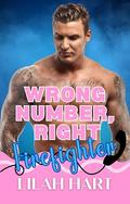 Wrong Number, Right Firefighter by Lilah Hart