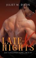 Late-X Nights : Gay Romance M/M Contemporary Lighthearted Romantic Comedy by Juliet M. Dixon