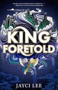 King Foretold (Realm of Four Kingdoms #2) by Jayci Lee