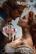 Legends of Braeyork: Books 1-3 + Sequels: Erotic medieval romance series by Morgan Rush