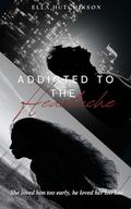 Addicted to the heartache by Ella Rose