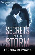 Secrets in the Storm (Everglades Hearts #1) by Cecilia Bernard