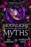 Moonlight and Myths: An Immortal Vices and Virtues Omnibus by Kel Carpenter