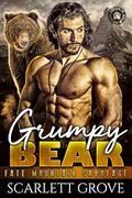 Grumpy Bear (Return To Fate Mountain #4) by Scarlett Grove