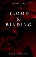 Blood & Binding: A novelette by Tierra Cox
