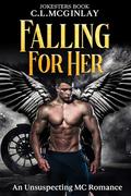 Falling For Her: An Unsuspecting MC Romance by Charlotte McGinlay