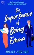 The Importance of Being Emma: a dazzling Jane Austen contemporary romance (Modern Jane Austen Retellings #1) by Juliet Archer
