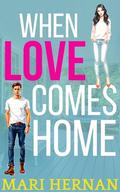 When Love Comes Home: A Sweet Enemies To Lovers Romance ( ((Linder Family #2) by Mari Hernan