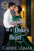 Secrets of a Duke's Heart (Wayward Dukes' Alliance): A Cavalier Cove Novella by Carrie Lomax