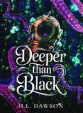 Deeper than Black (Below the Breath of the World #1) by H.L. Dawson