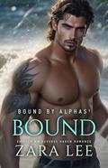 Bound by Alphas 1- Bound (Blood Moon Chronicle #3) by Zara Lee
