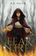 Fear & Fire (Fear and Fire #1) by B.B. Salem