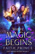 Where Magic Begins by Faith Prince