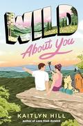 Wild About You by Kaitlyn Hill