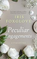 Peculiar Engagements by Iris Foxglove