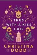 Thus with a Kiss I Die by Christina Dodd