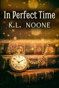 In Perfect Time by K.L. Noone