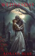 Wednesday: A Dark Monster Romance Novella by Adrian Blue