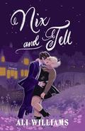 Nix and Tell (The Arun Nixes #1) by Ali Williams