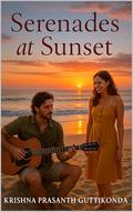 Serenades at Sunset by Krishna Prasanth Guttikonda