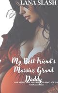 My Best Friend's Massive Grand Daddy: A TABOO TALE (OLDER YOUNGER HEARTS #39) by Lana Slash