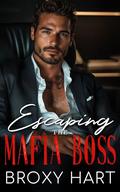 Escaping the Don : An Enemies to Lovers Forced Proximity Mafia Romance (Bartelli Bratva Book Series 1 of #2) by Broxy Hart