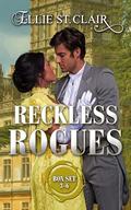 Reckless Rogues Box Set Books 3-5 by Ellie St. Clair