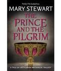 The Prince and the Pilgrim by Mary Stewart