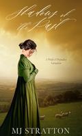 Shadows of the Past: A Pride and Prejudice Variation by MJ Stratton