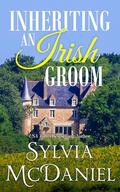 Inheriting an Irish Groom by Sylvia McDaniel