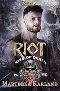 Riot  (Kiss of Death MC #4) by Marteeka Karland