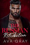 The Russian Retribution by Ava Gray
