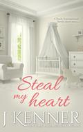 Steal My Heart by J. Kenner