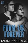 From Us, Forever (Four Foxes #3) by Emberlynn Raine