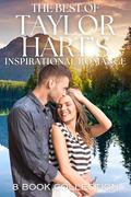 The Best of Taylor Hart's Inspirational Romance: Eight Stories of Second Chances and Secrets by Taylor Hart