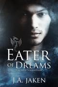 Eater of Dreams (Sacred Guardian #2) by J.A. Jaken