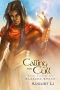 Calling and Cull (Blessed Epoch #5) by August Li