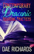 Contemporary Draconic Hoarding Practices by Dae Richards