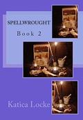 Spellwrought (Magebound #2) by Katica Locke