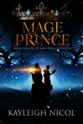 Mage Prince (The Mage-Born Chronicles #3) by Kayleigh Nicol
