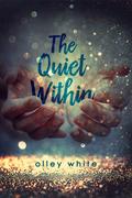 The Quiet Within by Lori Powell/Olley White