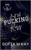 Just a Pucking Kiss (UNI Lions #3) by Sofia M. Kay