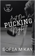 Just One Pucking Night (UNI Lions #5) by Sofia M. Kay