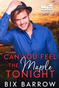 Can You Feel the Maple Tonight by Bix Barrow