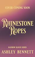 Rhinestone Ropes (Rainbow Ranch #2) by Ashley Bennett