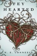 Fey Hearted (Fey Hearted #1) by N.E. Conneely
