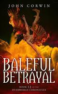 Baleful Betrayal (Overworld Chronicles #12) by John Corwin